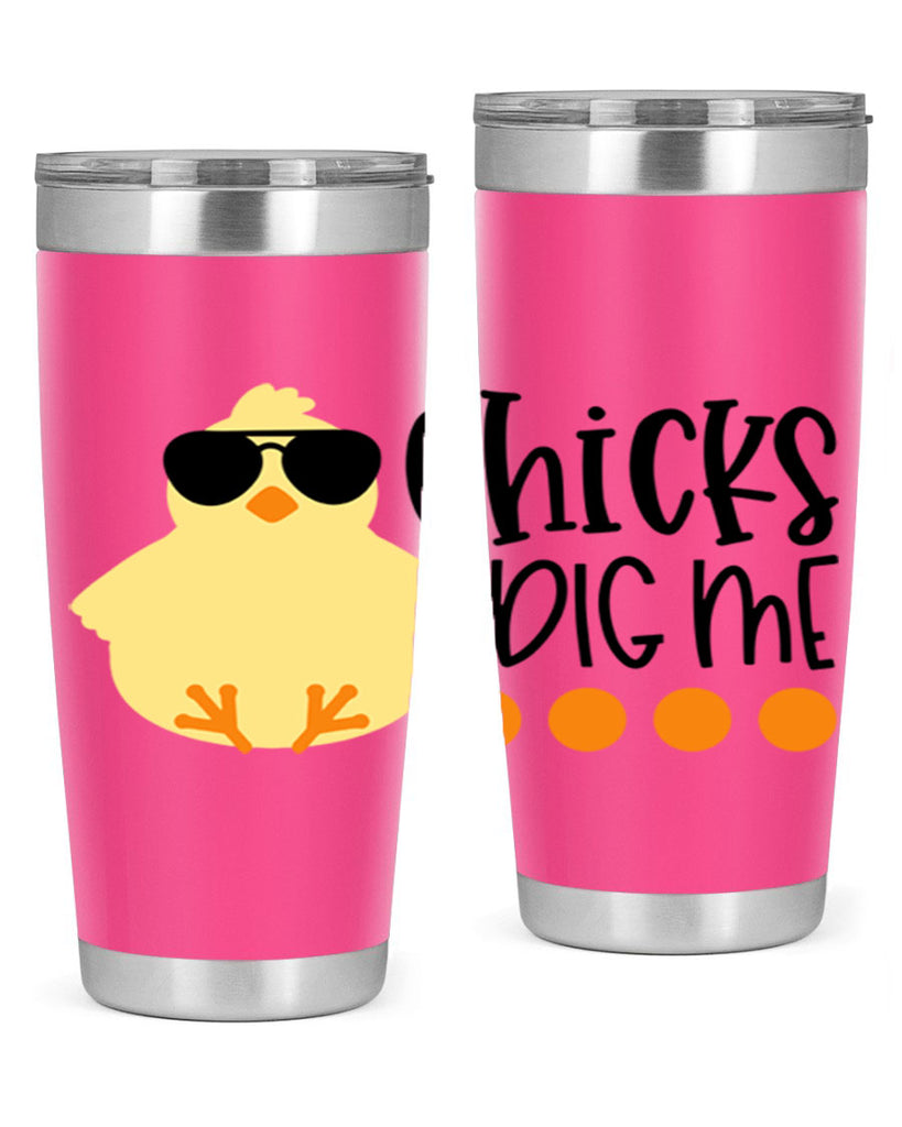 chicks dig me 65#- easter- Tumbler
