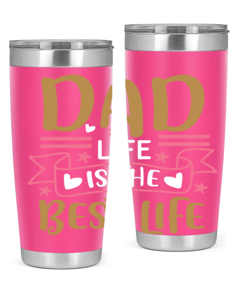 dad life is the best life 104#- fathers day- Tumbler