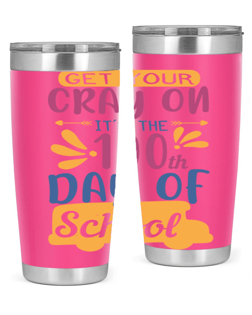 get your cray on it’s the th day of school 2#- 100 days of school- Tumbler
