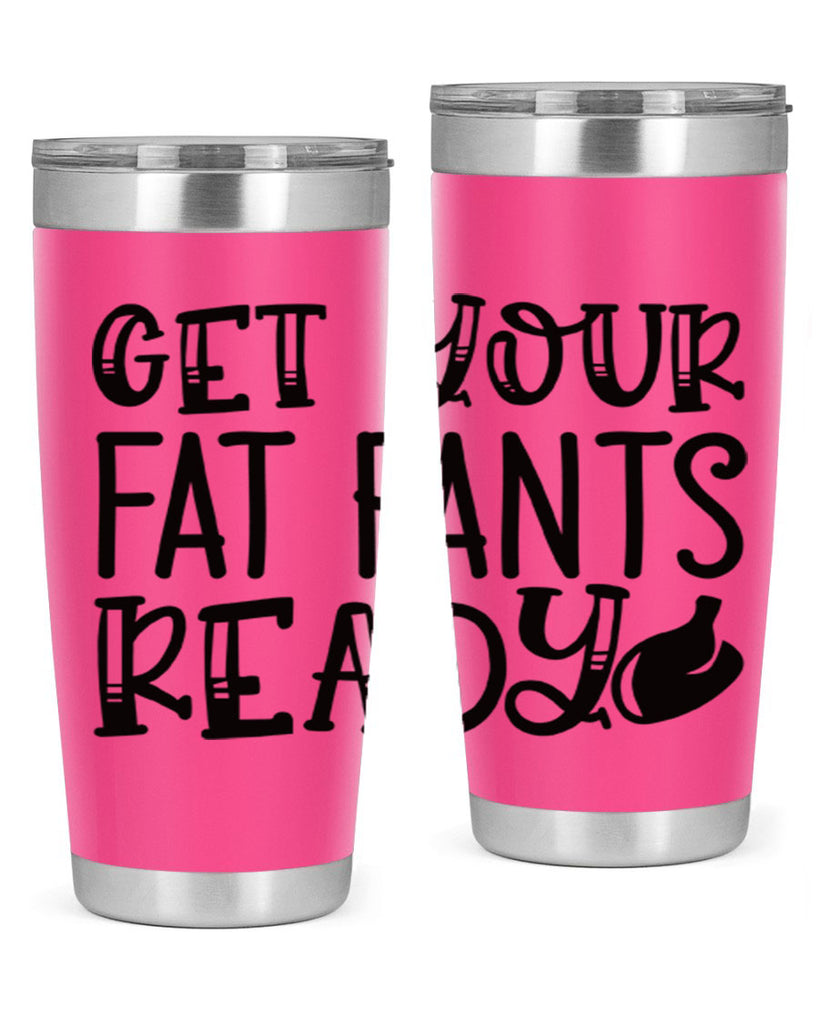 get your fat pants ready 36#- kitchen- Tumbler