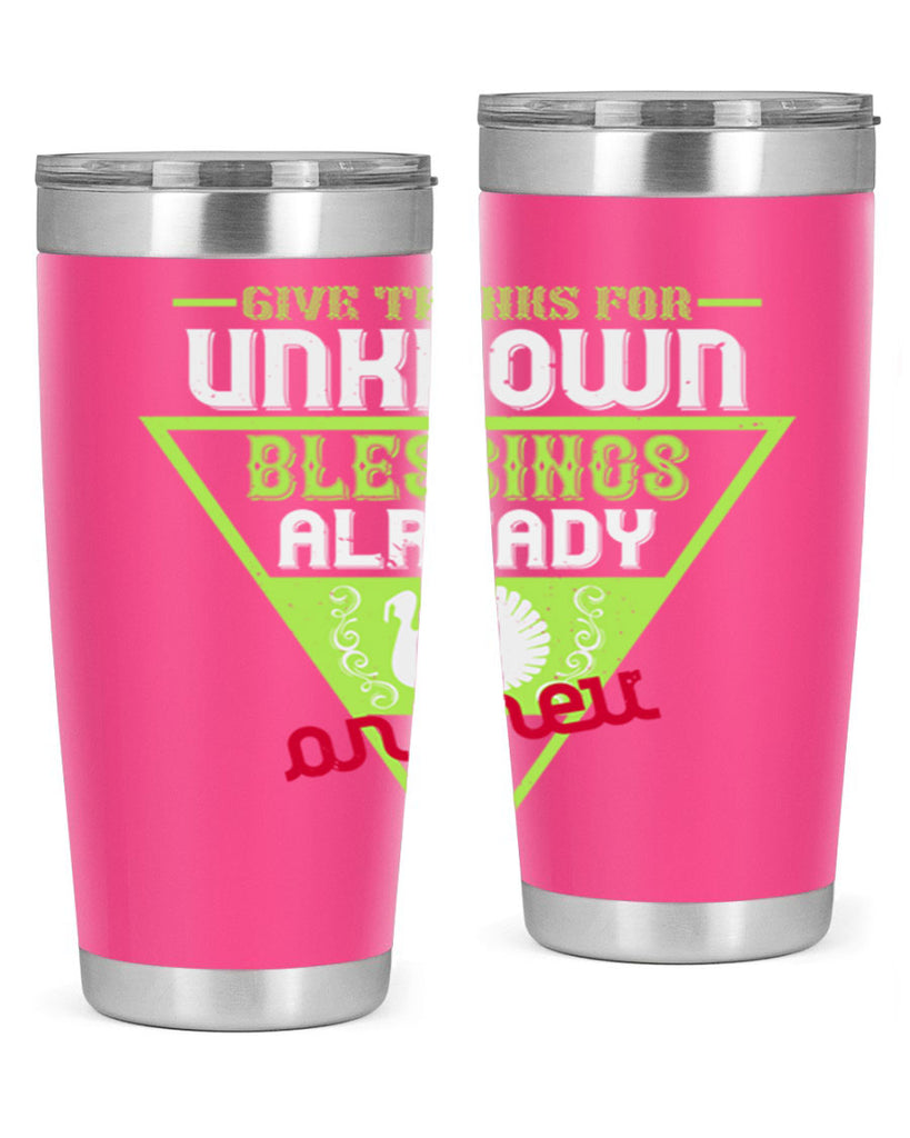 give thanks for unknown blessings already on their way 42#- thanksgiving- Tumbler