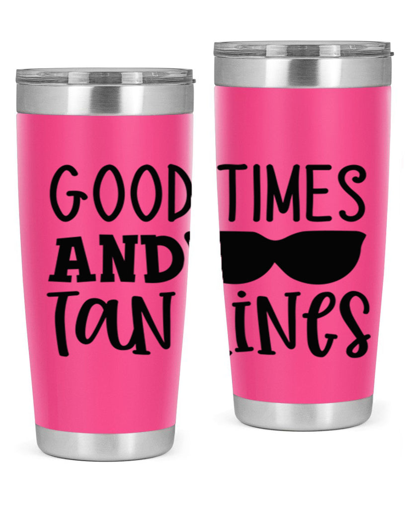 good times and tan lines Style 99#- summer- Tumbler