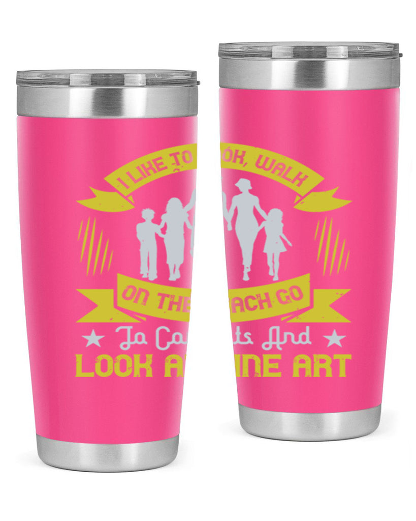 i like to cook walk on the beach go to concerts and look at fine art 69#- walking- Tumbler