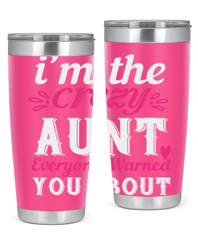 i’m the crezy aunt everyone warned you about Style 41#- aunt- Tumbler