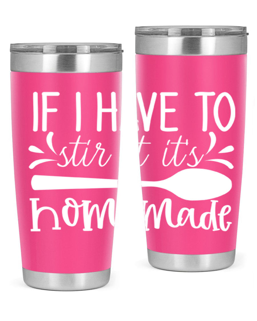 if i have to stir it its homemade 32#- kitchen- Tumbler