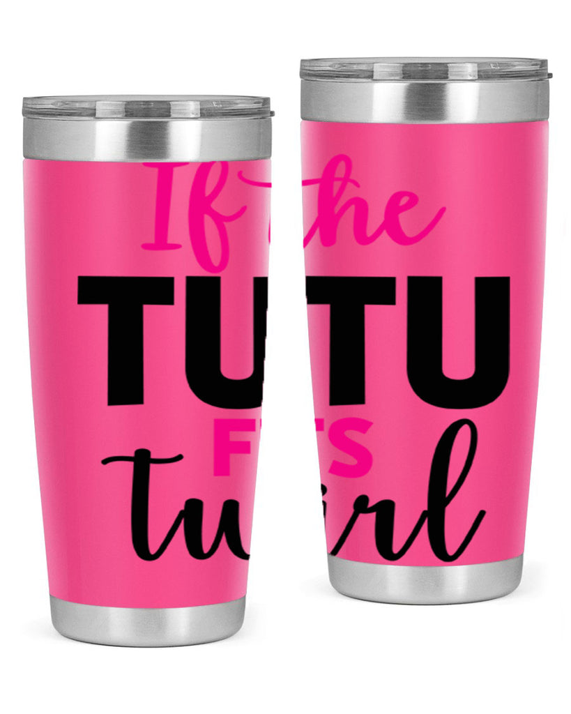 if the tutu fits twirl 47#- ballet- Tumbler