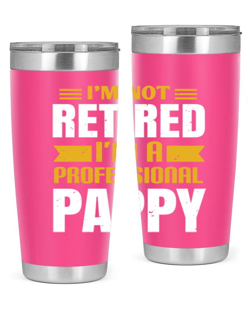 im not retired im a professional pappy 35#- grandpa - papa- Tumbler