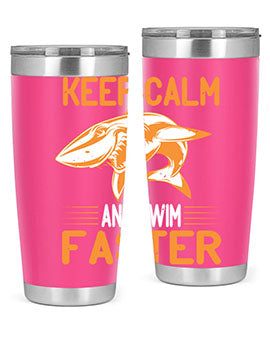 keep calm and swim faster Style 58#- shark  fish- Tumbler