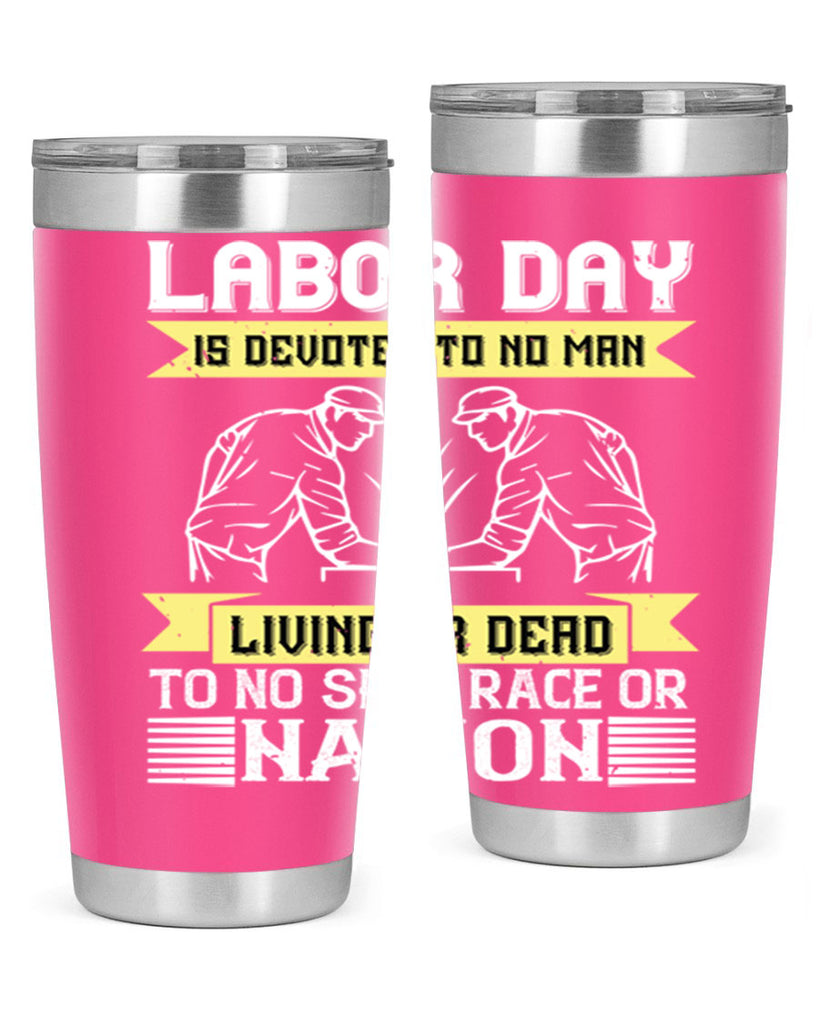 labor day is devoted to no man living or dead to no sect race or nation 39#- labor day- Tumbler