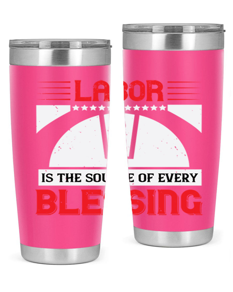 labor is the source of every blessing 29#- labor day- Tumbler
