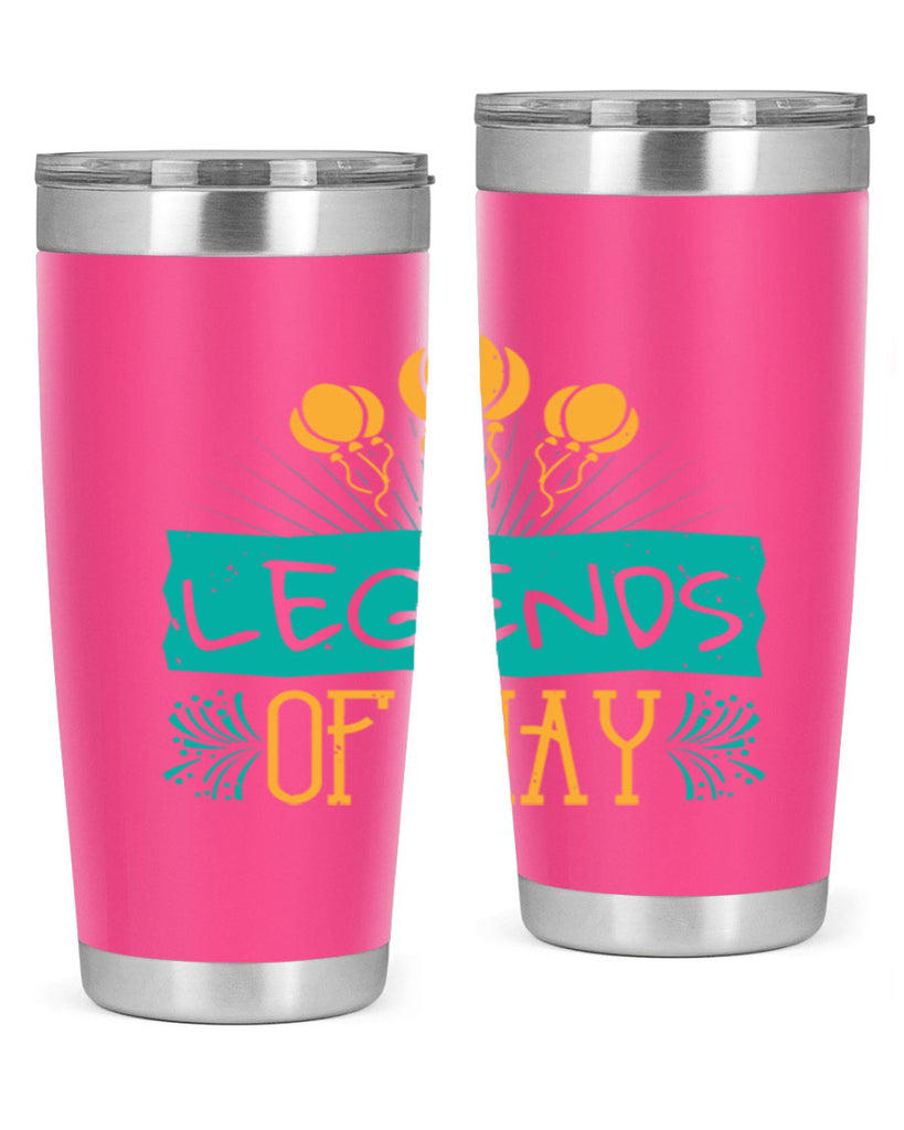legends of may Style 54#- birthday- tumbler
