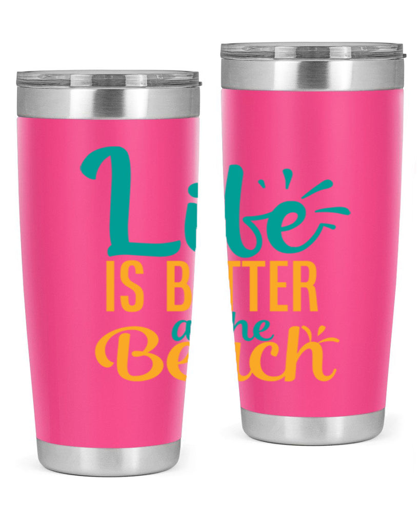 life is better at the beach Style 91#- summer- Tumbler