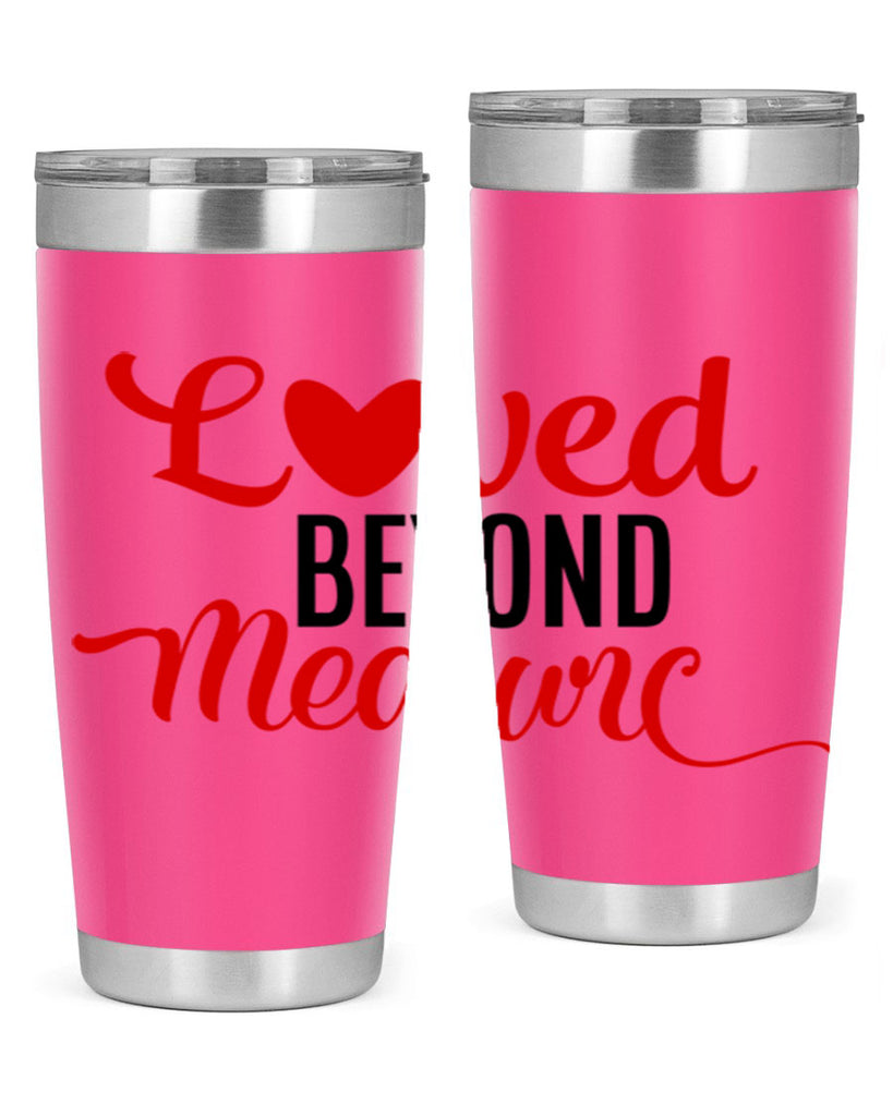 loved beyond measure 74#- valentines day- Tumbler