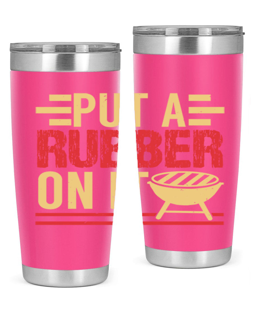 put a rubber on it 18#- bbq- Tumbler