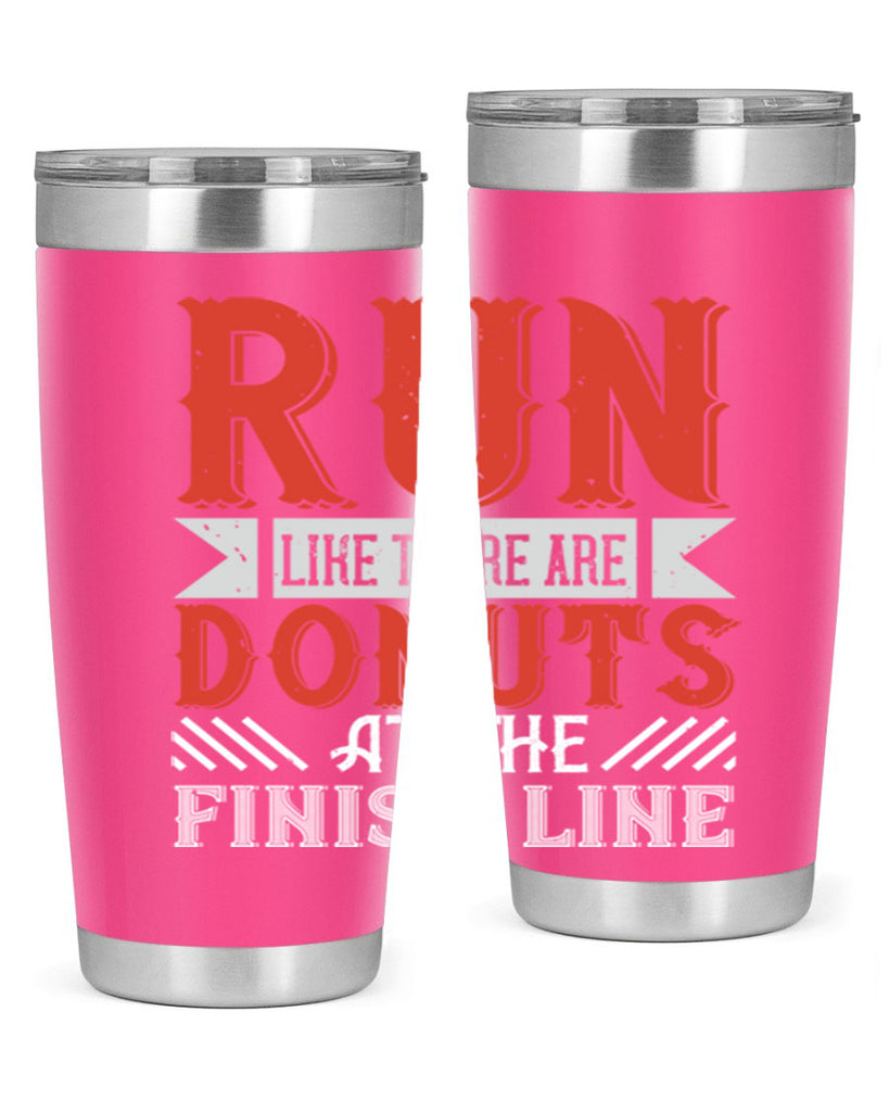 run like there are donuts at the finish line 26#- running- Tumbler