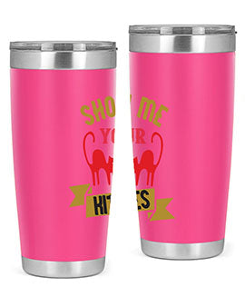 show me your kitties Style 115#- cat- Tumbler