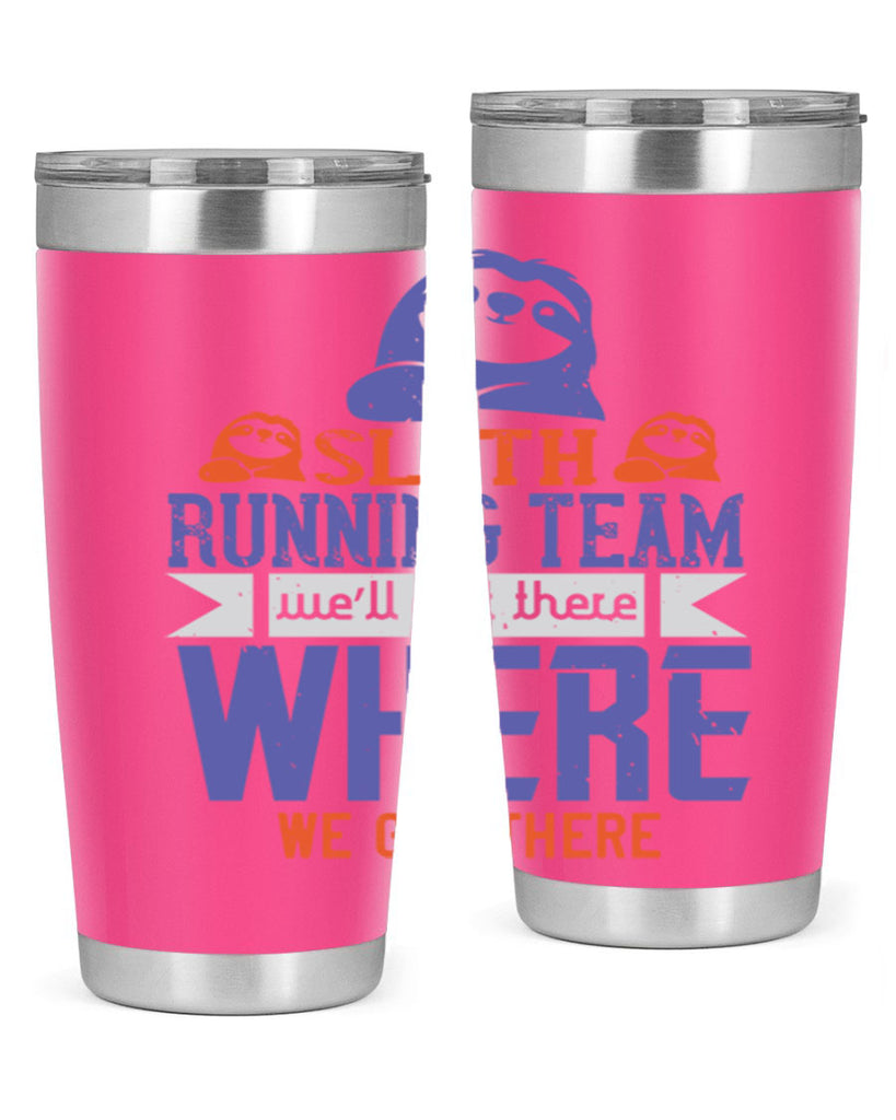 sloth running team we’ll get there where we get there 16#- running- Tumbler