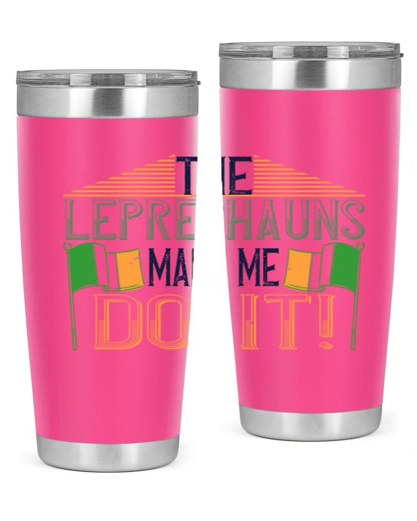 the leprechauns made me do it Style 10#- St Patricks Day- Tumbler