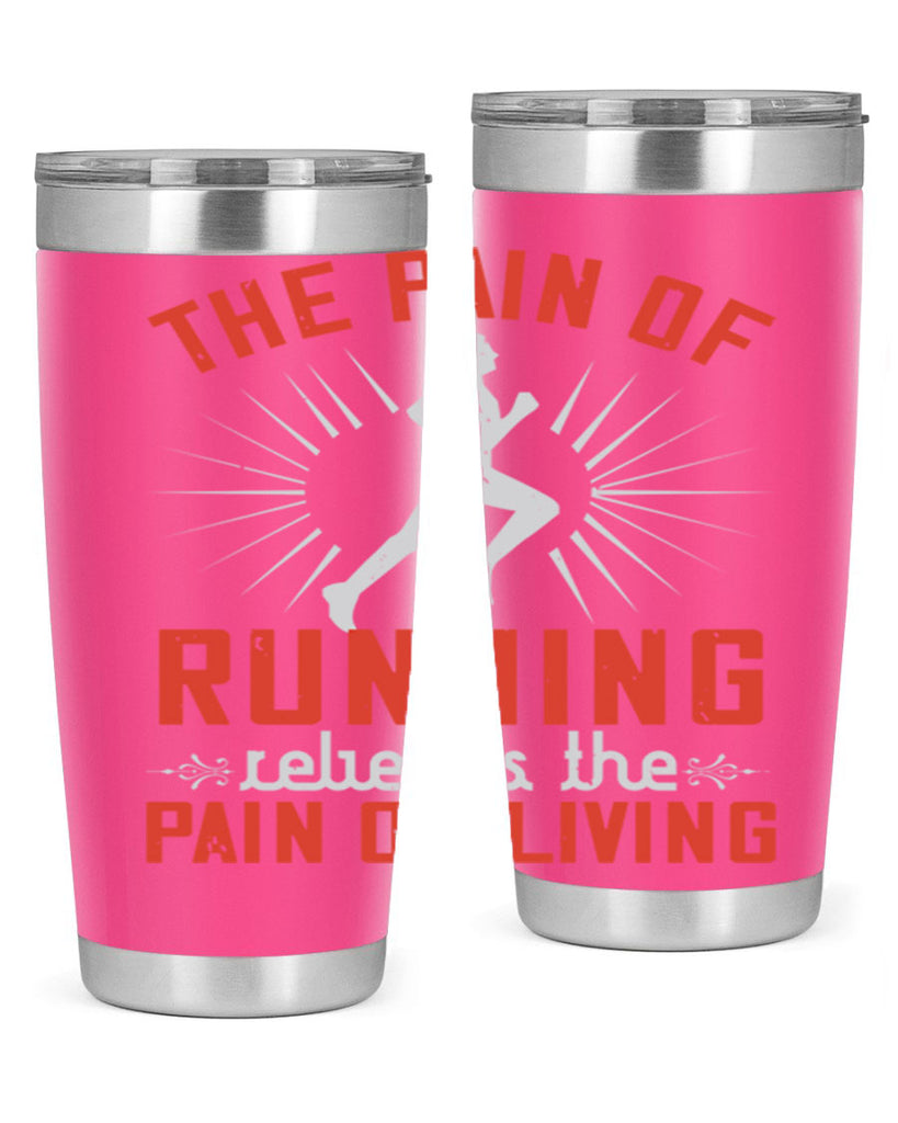 the pain of running relieves the pain of living 12#- running- Tumbler