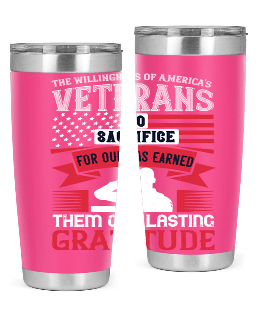 the willingness of americas veterans to sacrifice for our has earned them our lasting gratitude 22#- Veterns Day- Tumbler