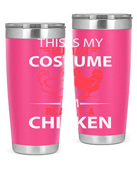 this is human costume im really a chicken Style 2#- chicken- Tumbler