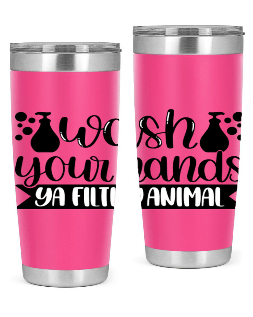 wash your hands ya filthy animal 7#- bathroom- Tumbler