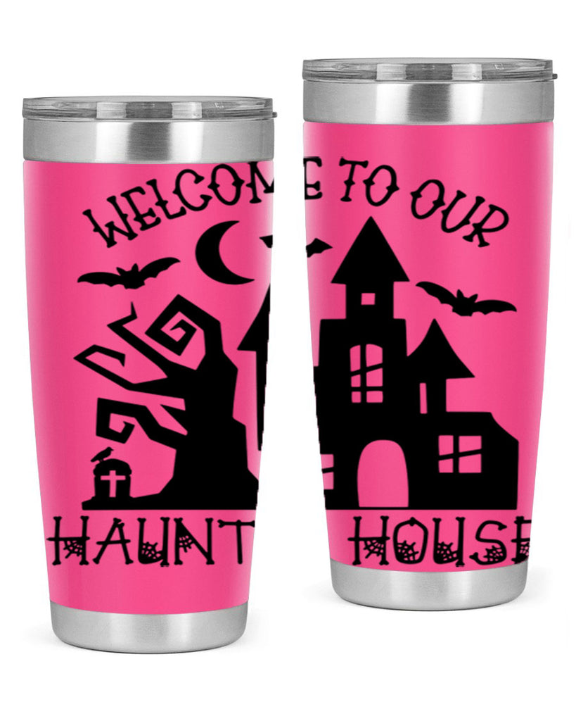 welcome to our haunted house 14#- halloween- Tumbler