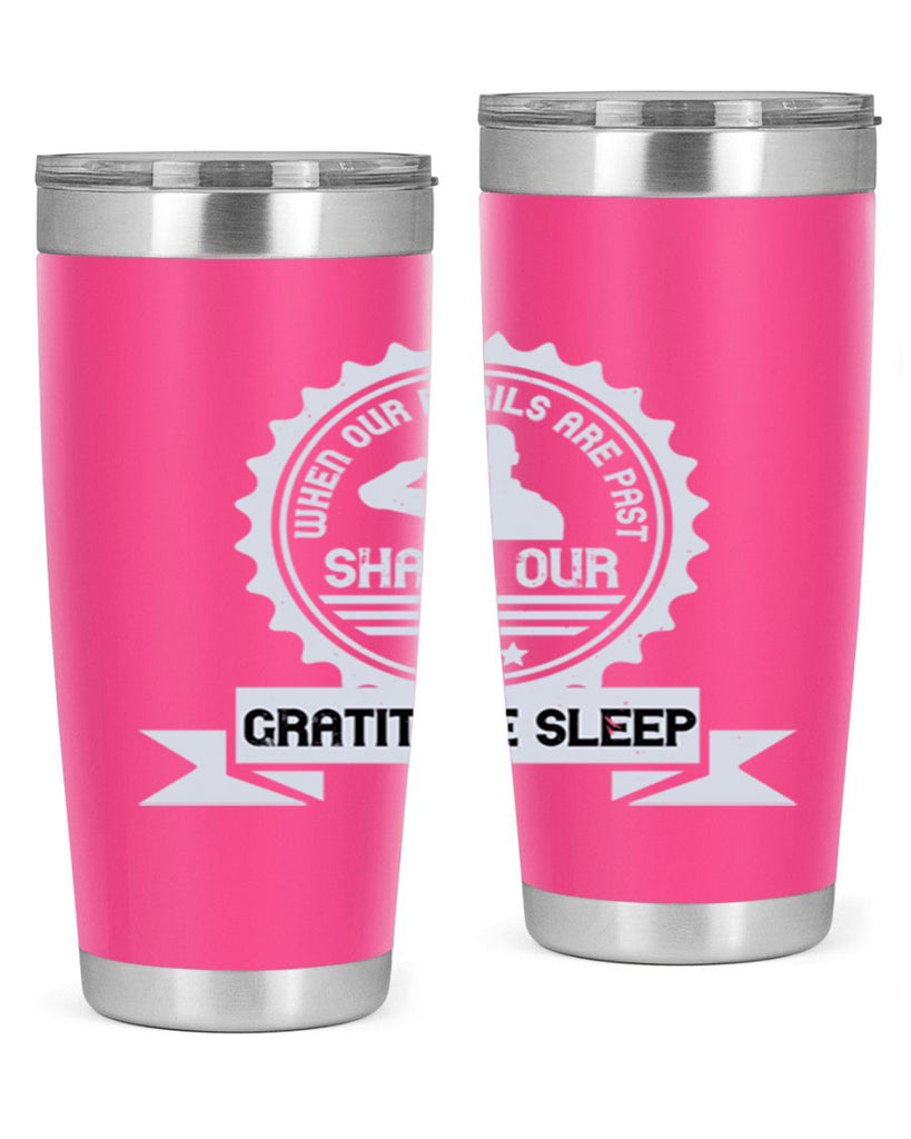 when our perils are past shall our gratitude sleep 4#- Veterns Day- Tumbler