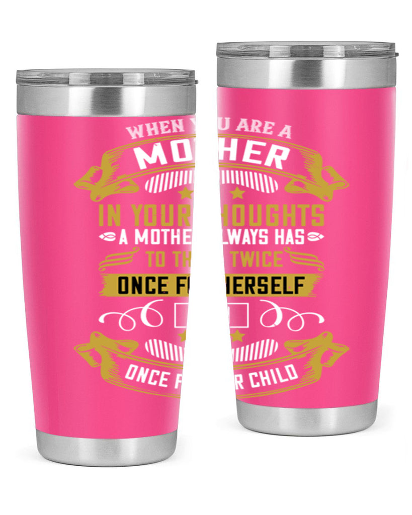 when you are a mother you are never really alone in your thoughts 22#- mom- Tumbler