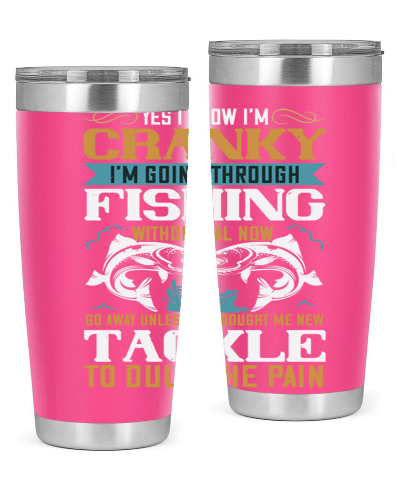 yes i know im cranky 8#- fishing- Tumbler