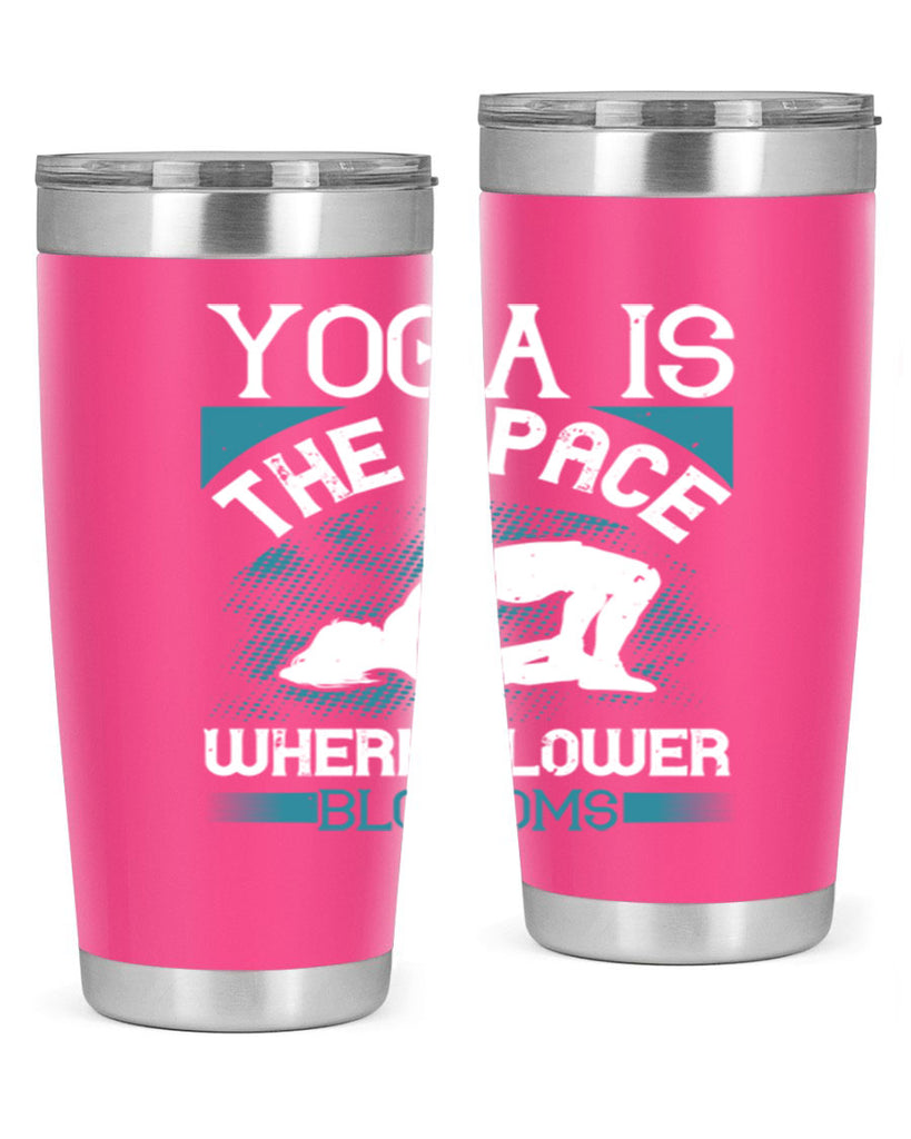 yoga is the space where flower blossoms 14#- yoga- Tumbler