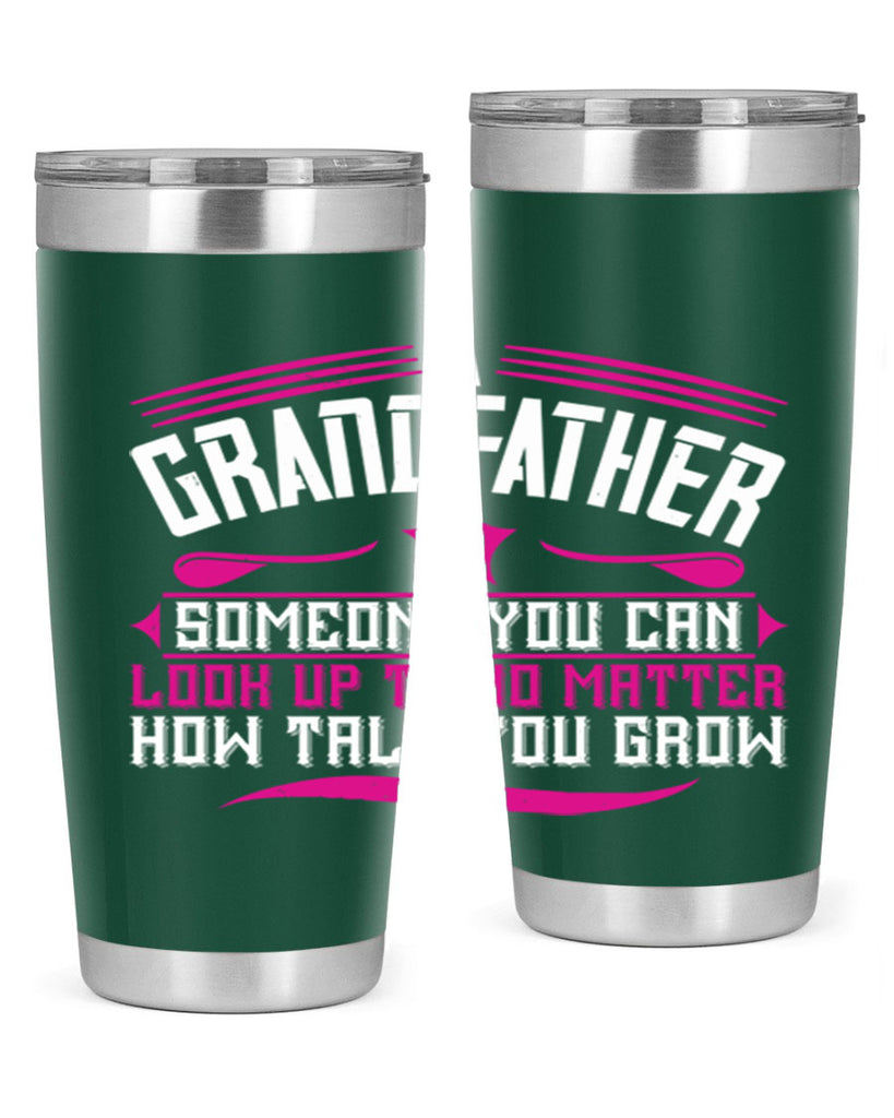 A grandfather is someone you can look up to 60#- grandpa - papa- Tumbler
