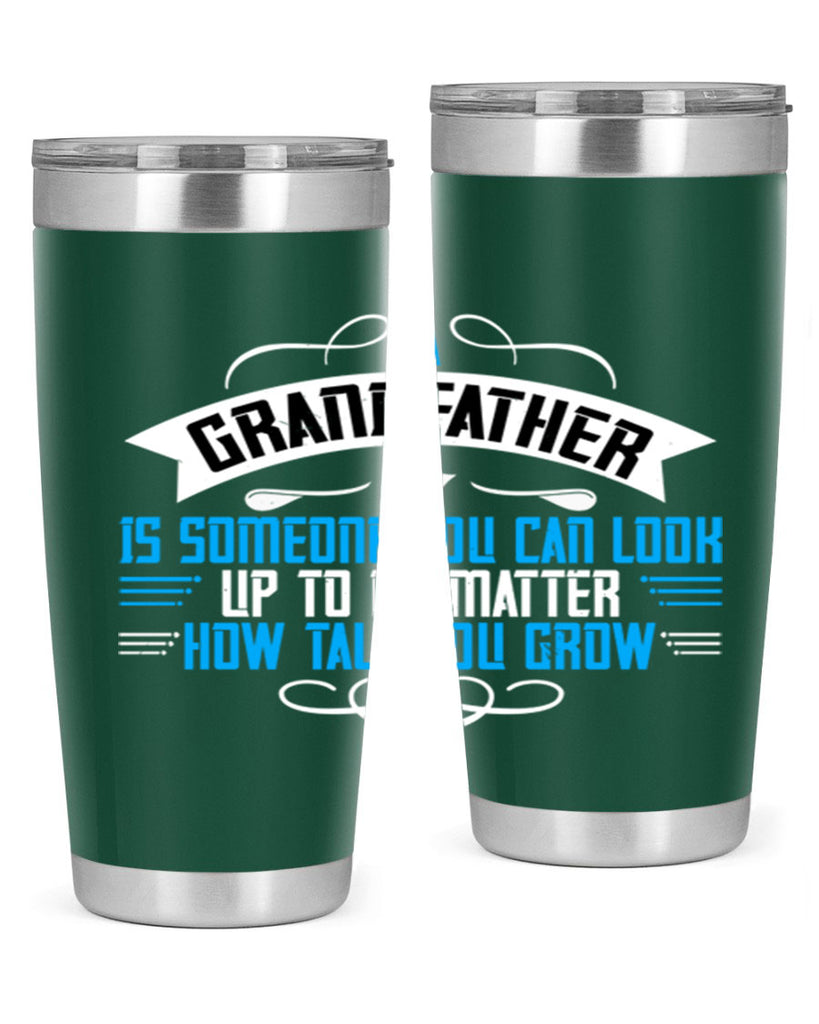 A grandfather is someone you can look up to no matter how tall you gro 72#- grandpa - papa- Tumbler