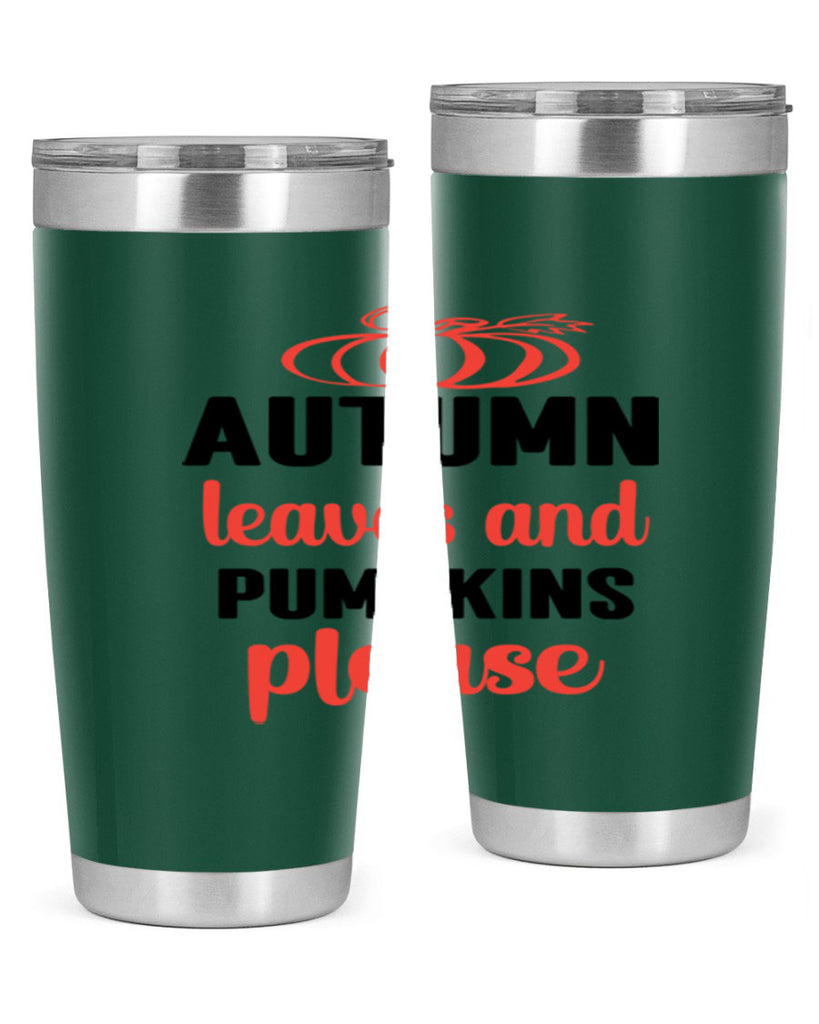 Autumn leaves and pumpkins please 27#- fall- Tumbler