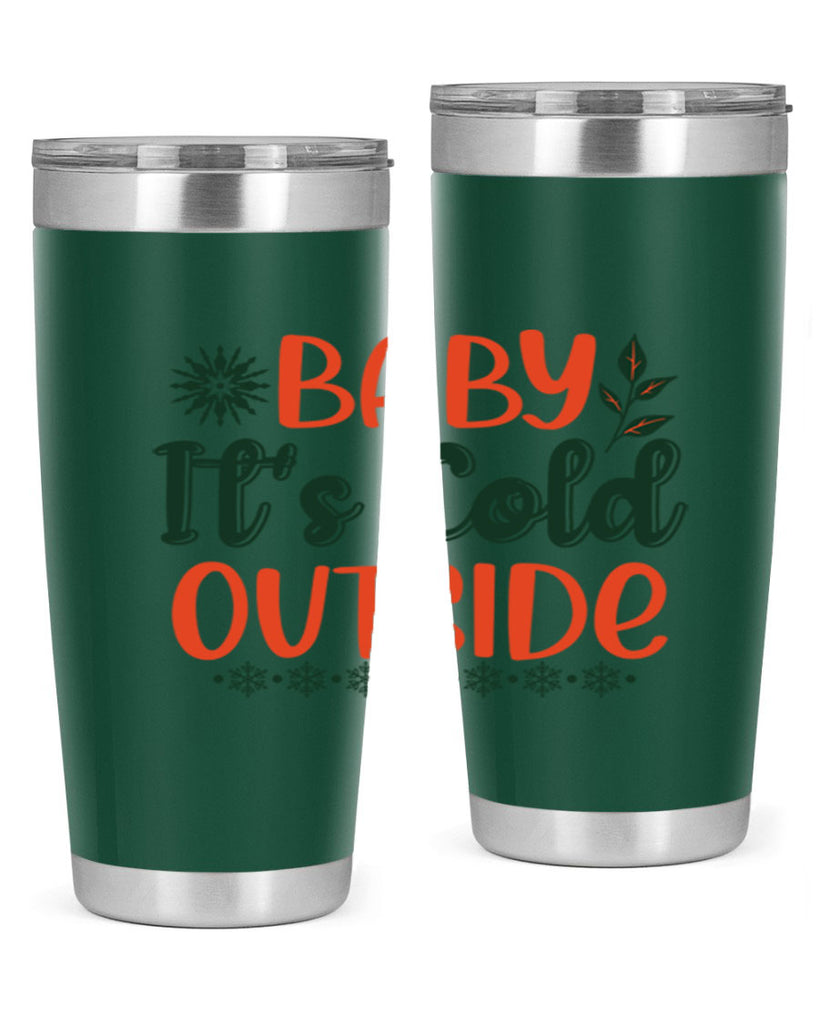 Baby Its Cold Outside 17#- winter- Tumbler