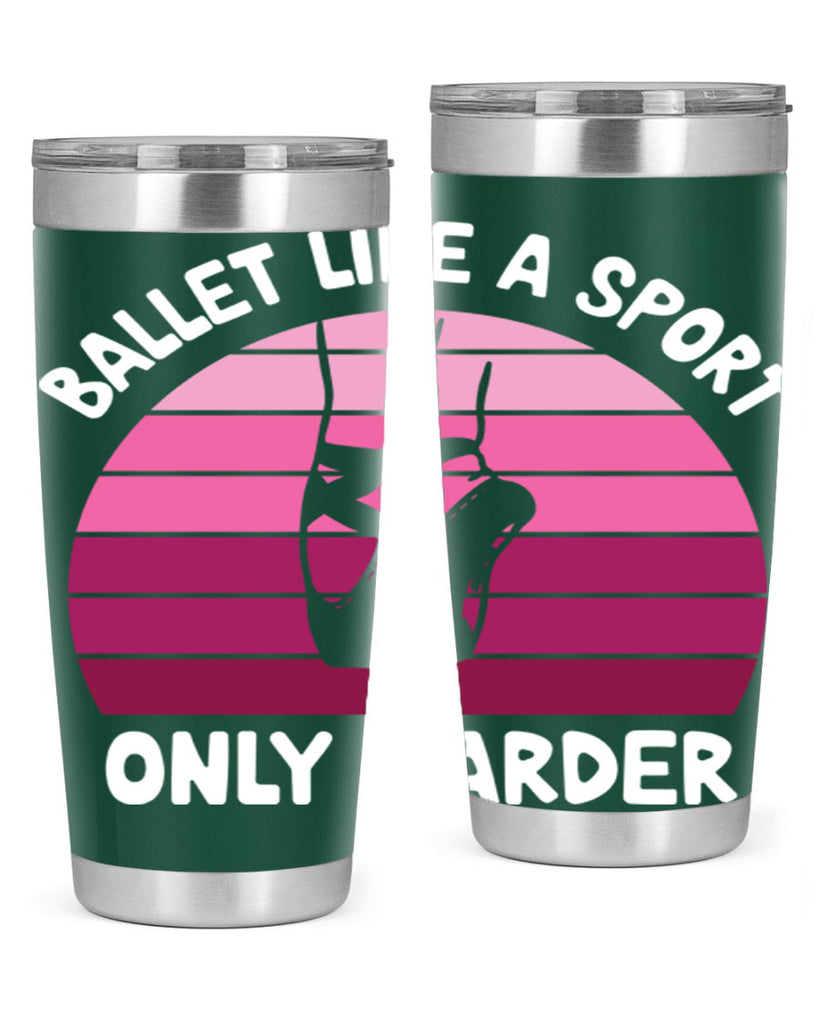 Ballet Like A Sport Only Ballet 16#- ballet- Tumbler