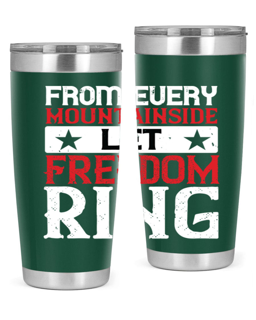 From every mountainside Let Freedom ring Style 92#- Fourt Of July- Tumbler