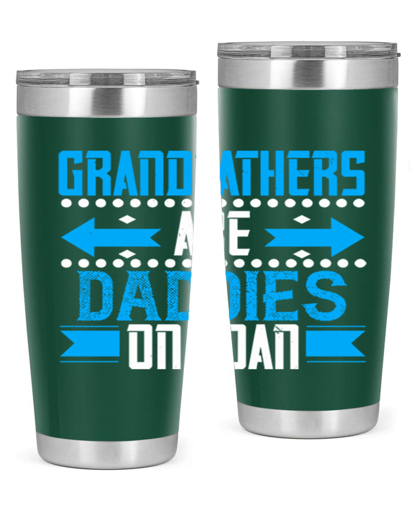 Grandfathers are daddies on loan 55#- grandpa - papa- Tumbler