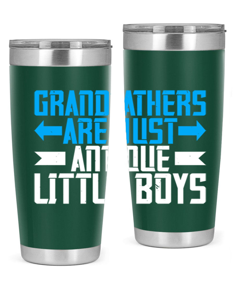 Grandfathers are just antique little boys 131#- grandpa - papa- Tumbler