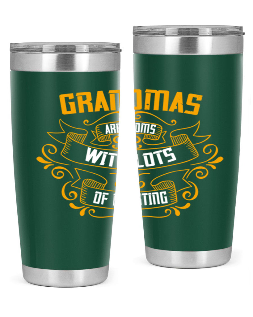 Grandmas are moms with lots of 87#- grandma - nana- Tumbler