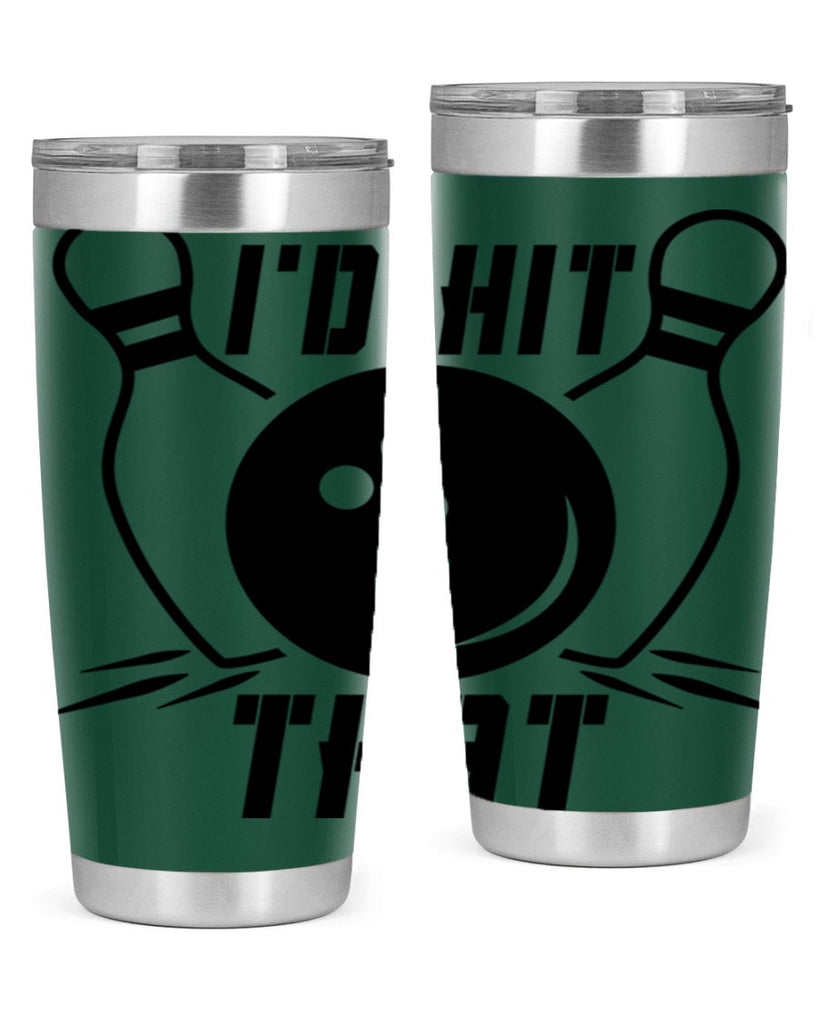 Id hit that 1082#- bowlig- Tumbler