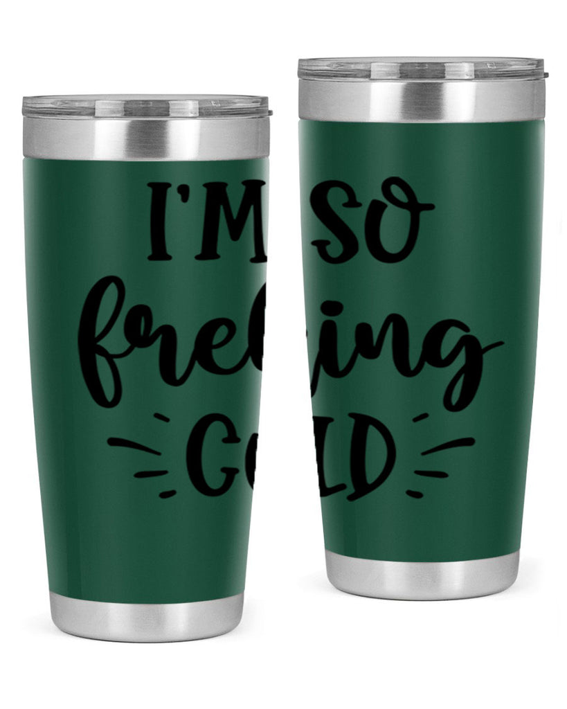 Im So Freaking Cold239#- winter- Tumbler