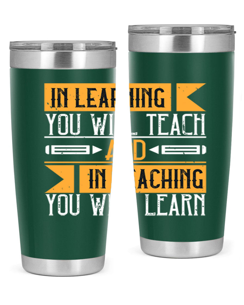 In learning you will teach and in teaching you will learn Style 98#- teacher- tumbler