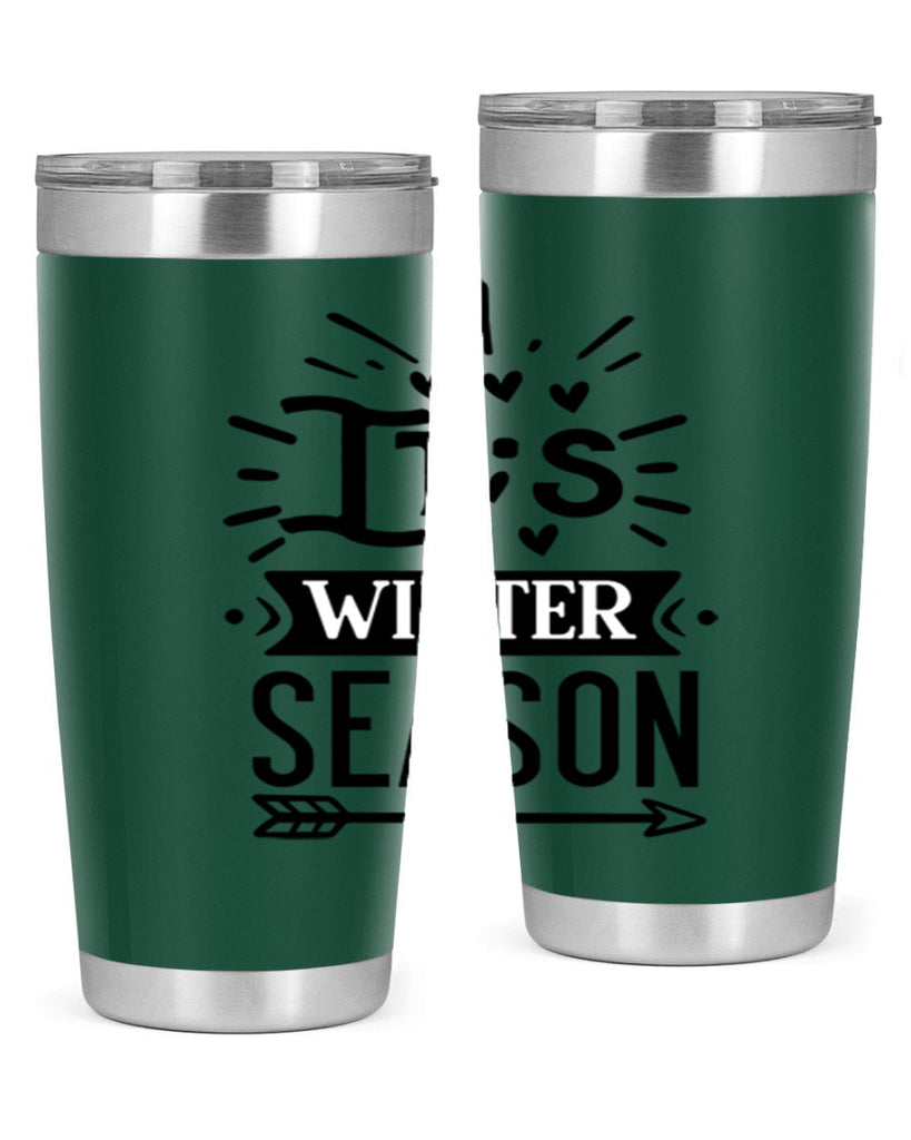 Its Winter Season 268#- winter- Tumbler