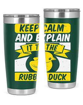 Keep calm and explain it to the rubber duck Style 31#- duck- Tumbler