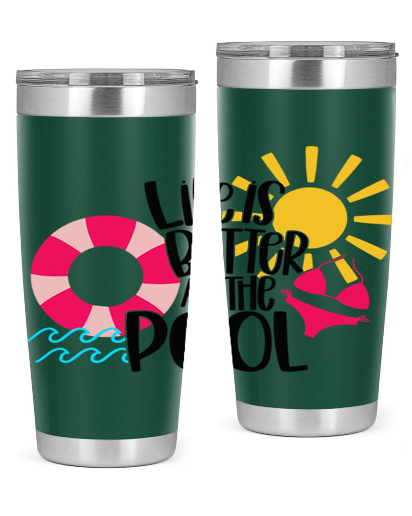 Life Is Better At The Pool Style 33#- summer- Tumbler