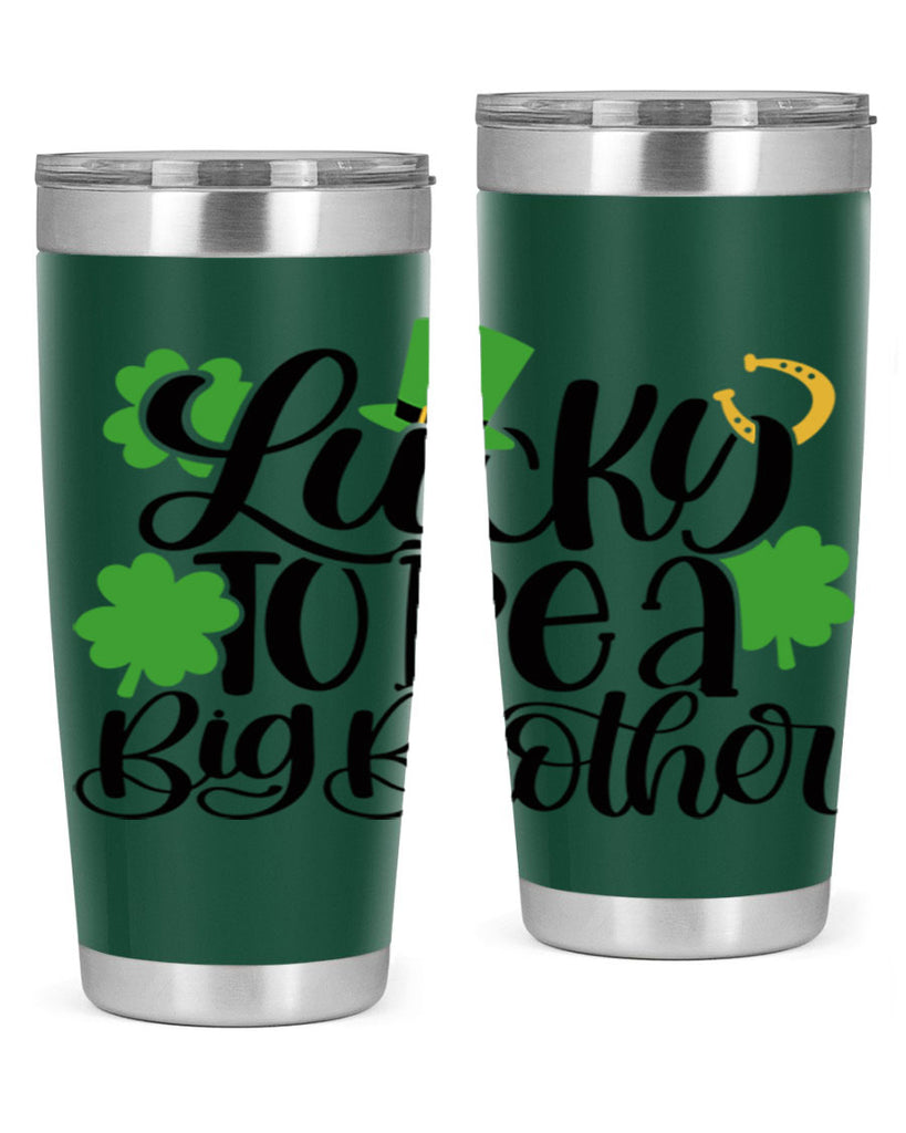 Lucky To Be A Big Brother Style 52#- St Patricks Day- Tumbler