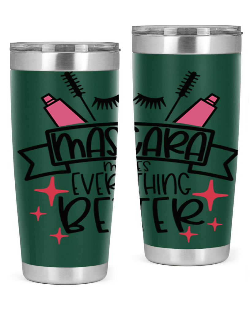 Mascara Makes Everything Better Style 40#- make up- Tumbler
