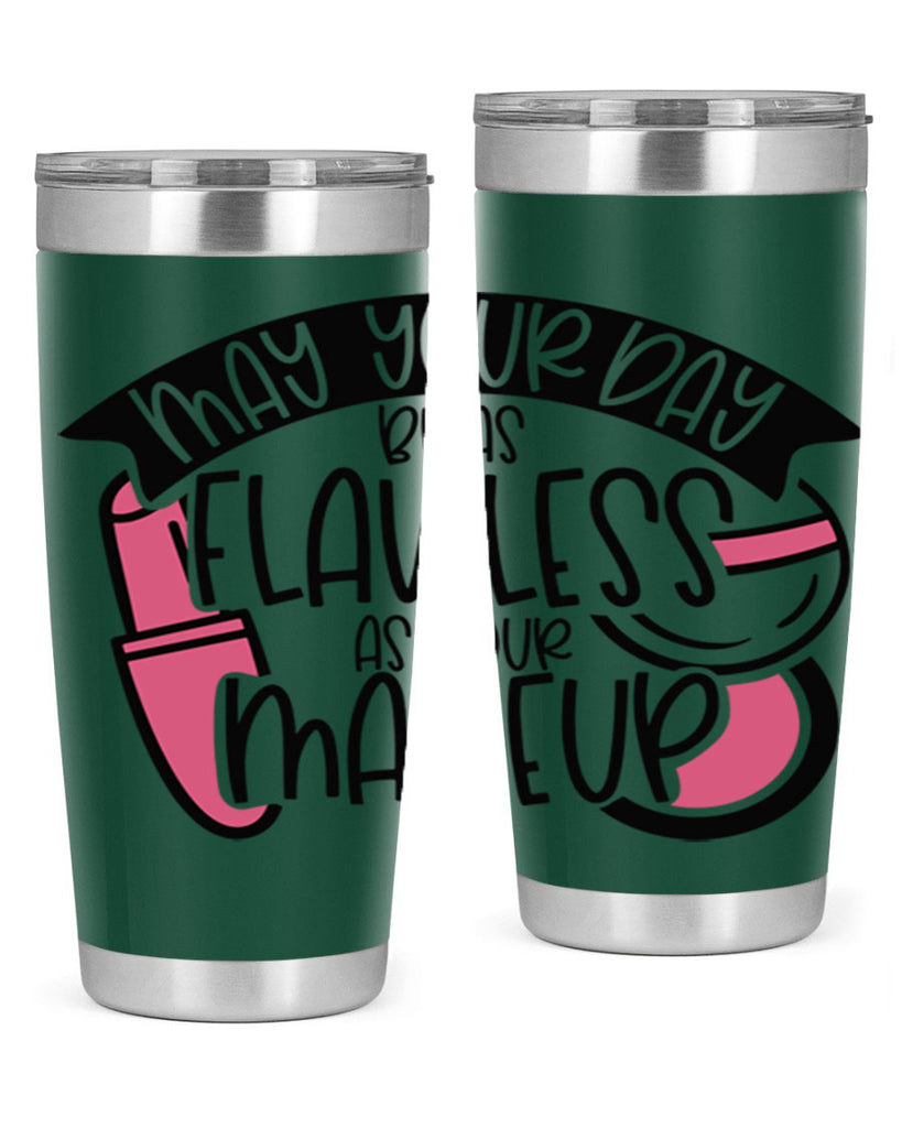 May Your Day Be As Flawless As Your Makeup Style 38#- make up- Tumbler