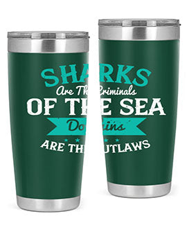 Sharks are the criminals of the sea Dolphins are the outlaws Style 34#- shark  fish- Tumbler